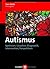 Autismus: Spektrum, Ursachen, Diagnostik, Intervention, Perspektiven (German Edition)
