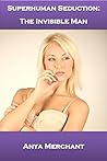 Superhuman Seduction: The Invisible Man (Taboo Erotica)