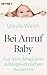 Bei Anruf Baby by Ursula Walch Bei Anruf Baby by Ursula Walch
