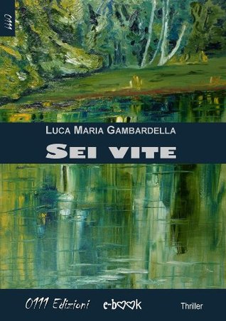Sei vite (Italian Edition)