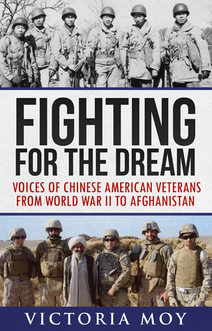 Fighting for the Dream: Voices of Chinese American Veterans from World War II to Afghanistan