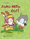 Sono nato così