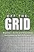 Off the Grid - Beginner's Guide and Overview to Homesteading Self-Sufficiency: Self Sufficiency Essential Beginner's Guide for Living Off the Grid, Homsteading Basics