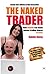 The Naked Trader: How anyone can make money trading shares