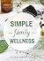 Simple Family Wellness by Nina Nelson
