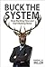 Buck The System by Randall H. Miller