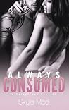 Always Consumed by Skyla Madi
