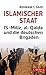 Islamischer Staat: IS-Miliz, al-Qaida und die deutschen Brigaden (Beck Paperback)