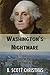 Washington's Nightmare by B. Scott Christmas Washington's Nightmare by B. Scott Christmas