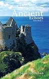 Ancient Echoes by Barbara Monahan