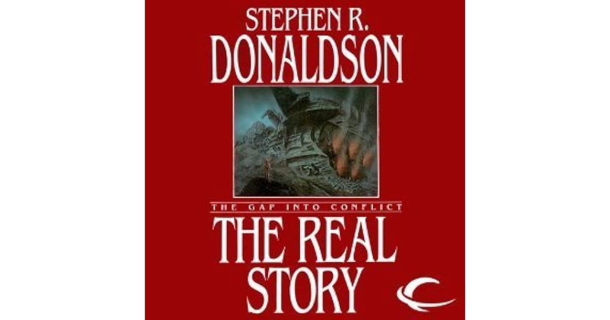 The Real Story: The Gap into Conflict by Stephen R. Donaldson
