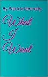 What I Want