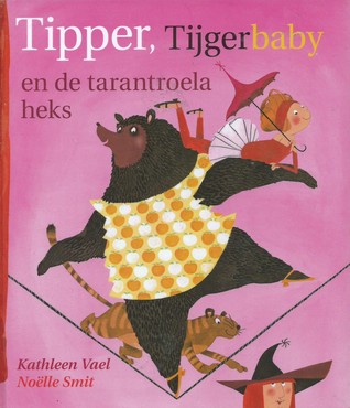 Tipper, Tijgerbaby en de tarantroela heks (Hardcover)