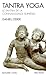 Tantra Yoga: Le Tantra de la connaissance suprême (French Edition)