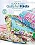 Quick & Easy Quilts for Kids by Connie Ewbank