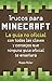 Trucos para Minecraft: La guía no oficial con todas las claves y consejos que ninguna guía oficial te enseñará (Libros prácticos) (Spanish Edition)