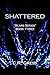 Shattered
