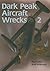 Dark Peak Aircraft Wrecks 2: Volume 2
