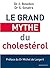 Le grand mythe du cholestérol : Lever le voile sur une imposture médicale (Poche-Santé) (French Edition)