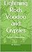 Lightning Rods Voodoo and Gypsies: A Southern Law Enforcement Man's Stories (Stories of a fourth generation Alabama Law Man Book 1)