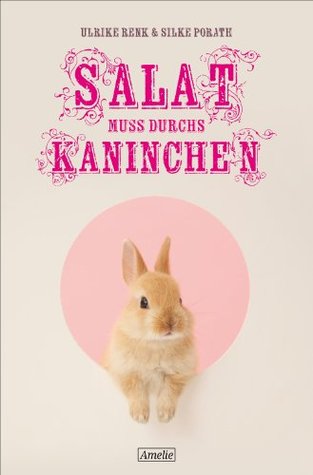 Salat muss durchs Kaninchen (AMELIE 14)
