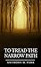 To Tread the Narrow Path: A...