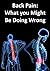 Back Pain: What You Might Be Doing Wrong