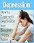 Depression: How to Cope with Depression and Become Happy Again