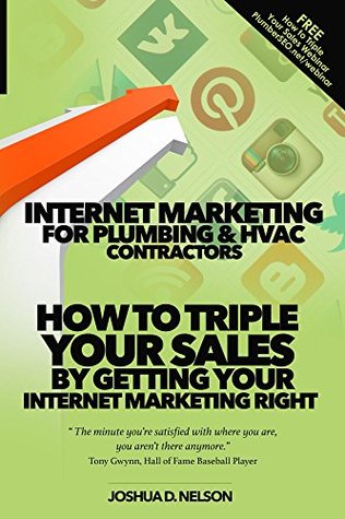 Internet Marketing for Plumbing & HVAC Contractor : How to Triple Your Sales by Getting Your Internet Marketing Right