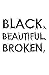 Black. Beautiful. Broken. by C.C. Charles