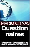 Questionnaires: Short Guide to Questionnaire Design for Business Students (eBooks for Business Students Book 2)