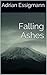 Falling Ashes (The Princess of Ashes, #1). by Adrian Essigmann