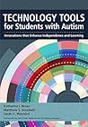 Technology Tools for Students With Autism: Innovations that Enhance Independence and Learning