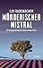 XXL-Leseprobe - Mörderischer Mistral: Ein Provence-Krimi mit Capitaine Roger Blanc (German Edition)