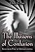 The Illusions of Confusion:...
