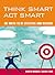 Think Smart Act Smart: 101 Ways to be Effective and Decisive (Mind Zone)