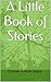 A Little Book of Stories