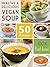 50 Delicious Vegan Soup Recipes (Veganized Recipes)