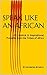 SPEAK LIKE AN AFRICAN: 101 Comical & Inspirational Proverbs from the Tribes of Africa