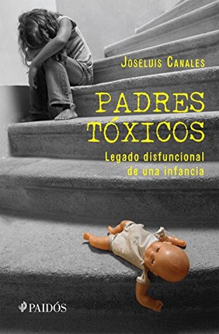 Padres tóxicos (Spanish Edition)
