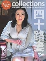 BEAUTIFUL JAPANESE MATURE WOMEN - 40s - by Atelier Tetsu(05)