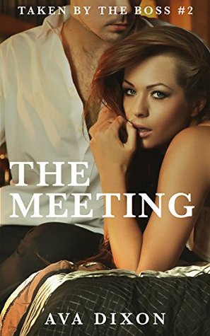 The Meeting (Taken By the Boss Book 2)