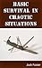 Basic Survival in Chaotic Situations by Josh Foster