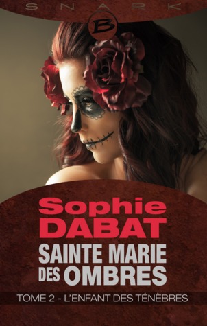 L'Enfant des Ténèbres (Sainte Marie des Ombres #2)