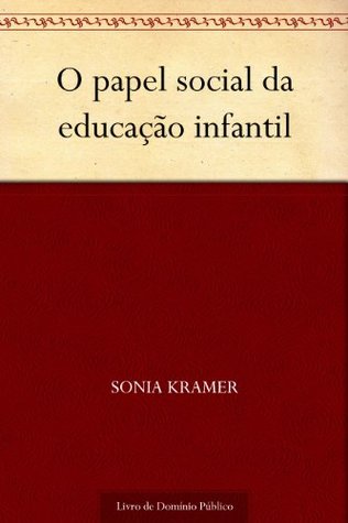 O papel social da educação infantil (Portuguese Edition)