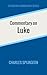 Commentary on Luke (Spurgeon Commentary Series)