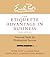 The Etiquette Advantage in Business by Peter  Post