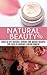 Natural Beauty 101: Over 40 DIY Natural Scrubs and Masks Recipes for Skin Cleansing & Nourishment (Natural Beauty, Detox, Body scrub, body butter, facial ... recipes, essential oils, skin care Book 1)