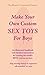 Make Your Own Custom Sex Toys For Boys
