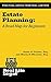 Estate Planning: A Road Map for Beginners (A Real Life Legal Guide)